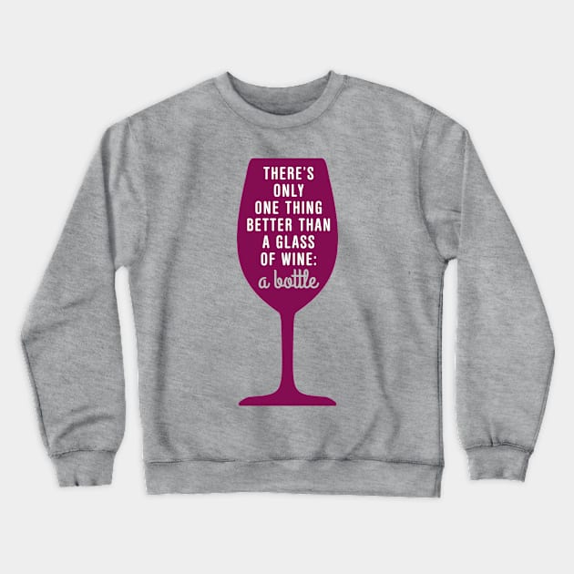 Better than a glass of wine Crewneck Sweatshirt by oddmatter